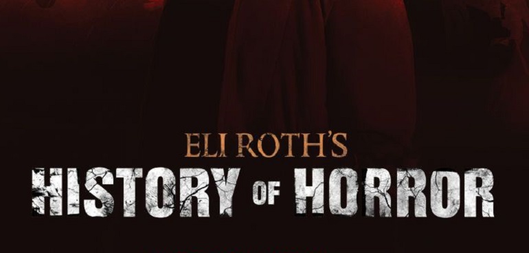 Eli Roth’s History Of Horror series to let horror icons tell their stories